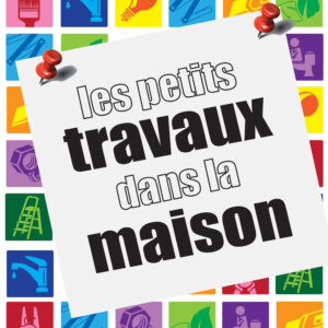 LES PETITS TRAVAUX DANS LA MAISON